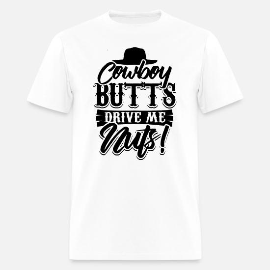 Cowboy Butts Drive Me Nuts' Men's T 